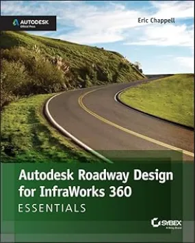 Autodesk Roadway Design for InfraWorks 360 Essentials Paperback