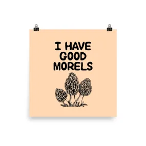 I Have Good Morels Art Print