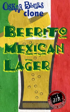 Oskar Blues Beerito Mexican Lager Clone Recipe Kit